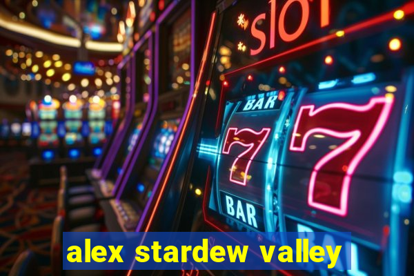 alex stardew valley